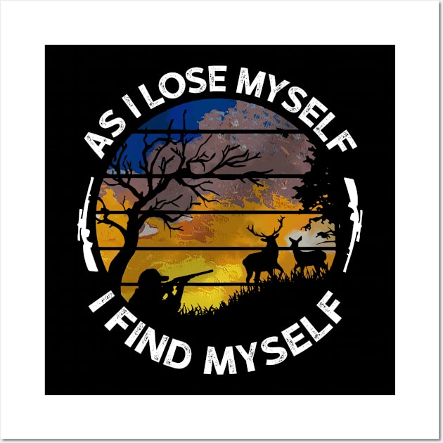 As I Lose Myself I Find Myself Hunting Wall Art by Rumsa